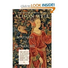 Mistress of the Monarchy: The Life of Katherine Swynford, Duchess of Lancaster