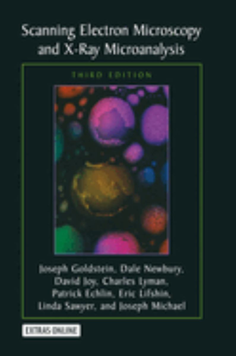 Scanning Electron Microscopy and X-Ray Microanalysis by Joseph ...