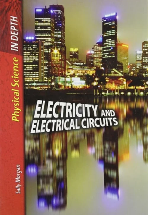 Electricity and Electrical Circuits