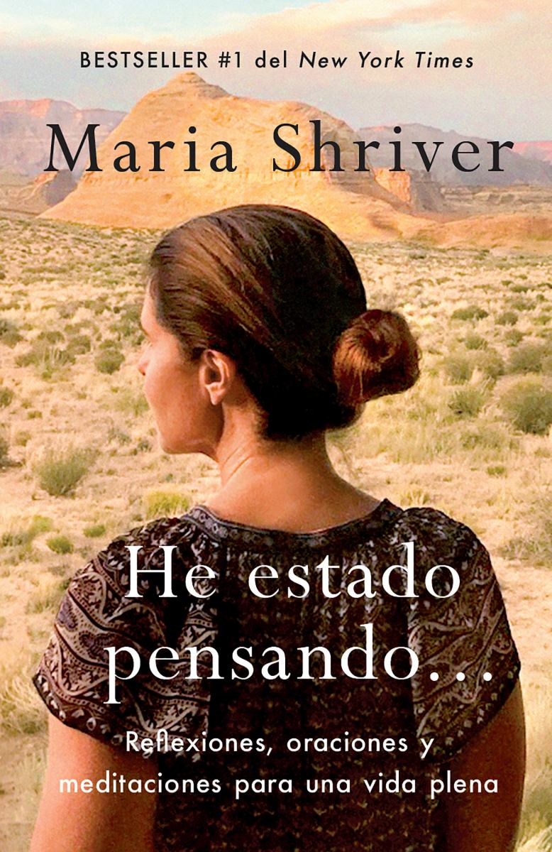 He Estado Pensando: Reflexiones, Oraciones y Meditaciones para una Vida Plena / I've Been Thinking ... : Reflections, Prayers, and Meditations For...