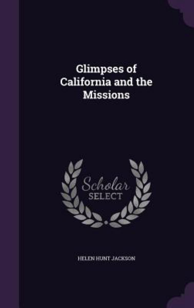 Glimpses of California and the Missions