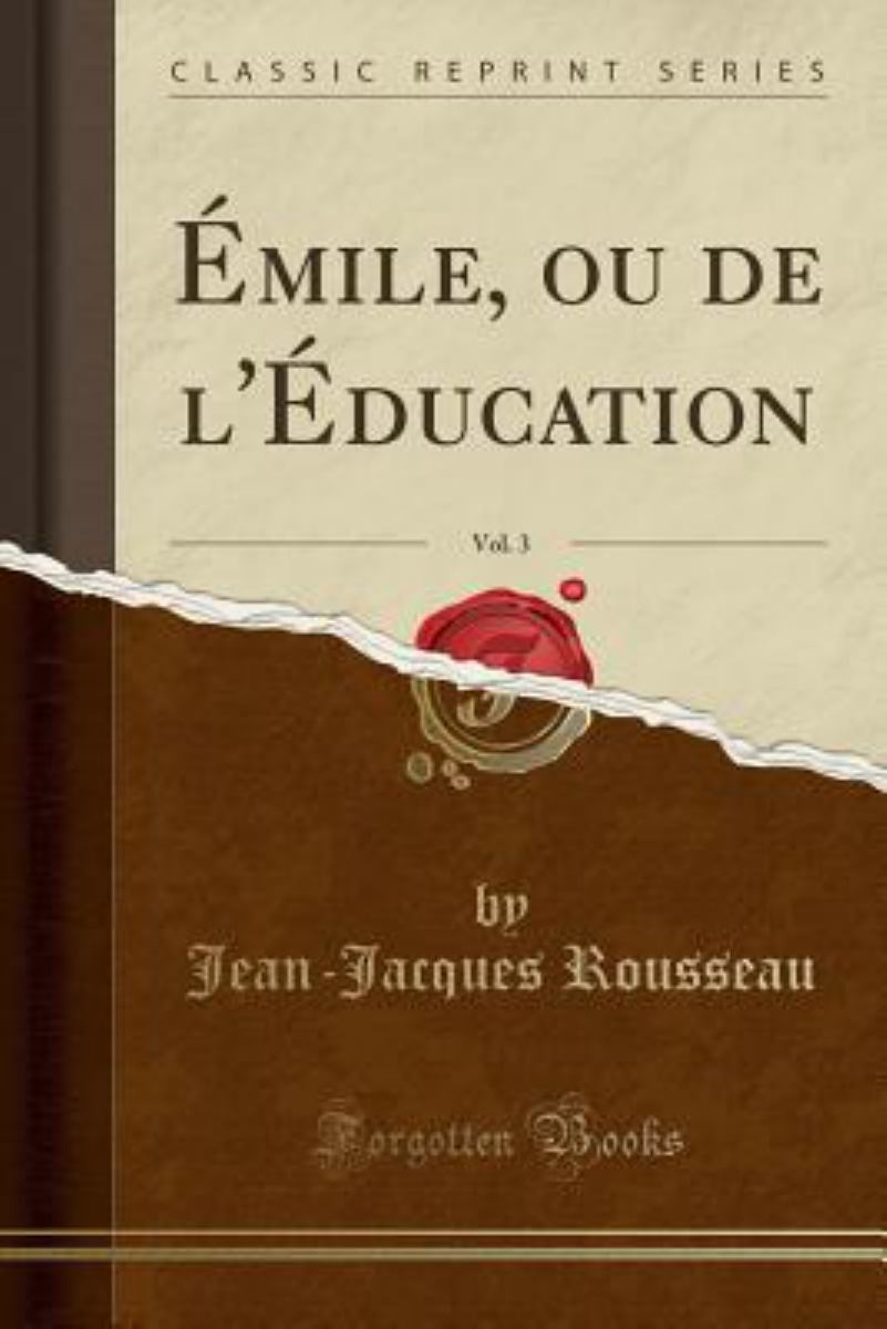 Émile, Ou de l'Éducation, Vol. 3 (Classic Reprint)