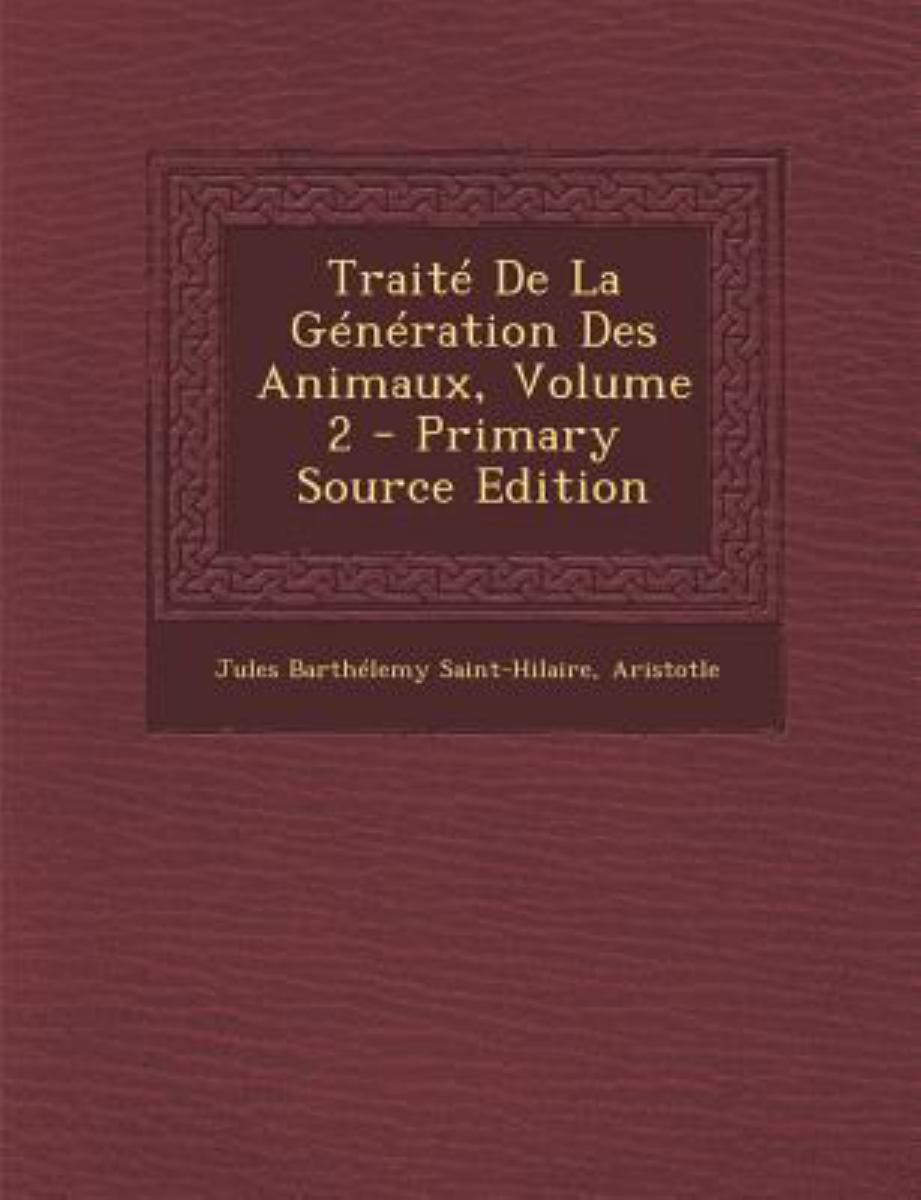 Traite de la Generation des Animaux, Volume 2 - Primary Source Edition
