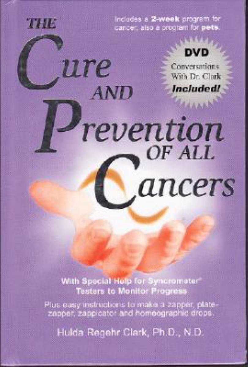 The Cure for All Advanced Cancers by Hulda Regehr Clark