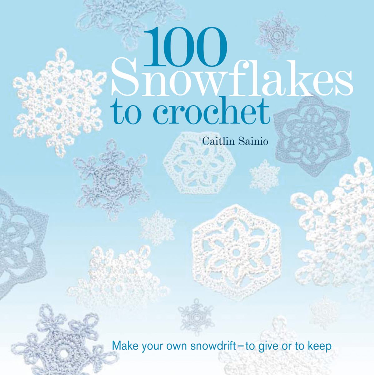 100 Snowflakes to Crochet