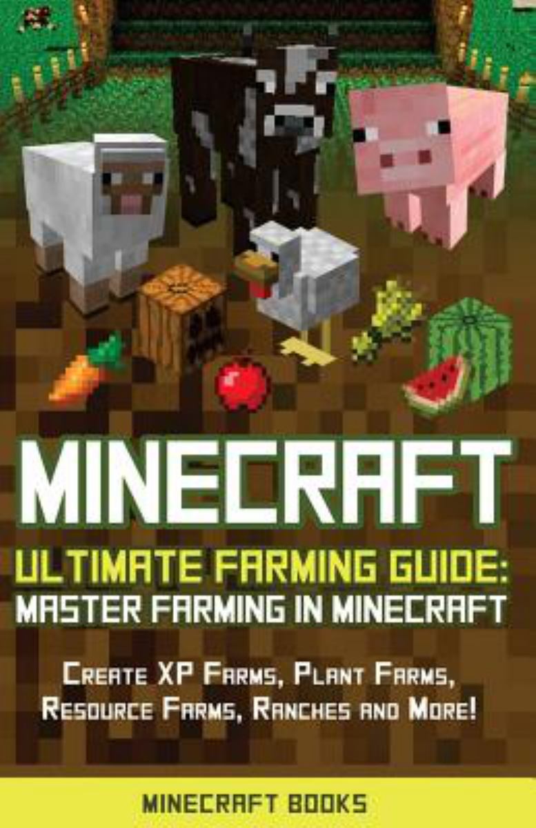 Minecraft: Ultimate Farming Guide: Master Farming in Minecraft - Create ...