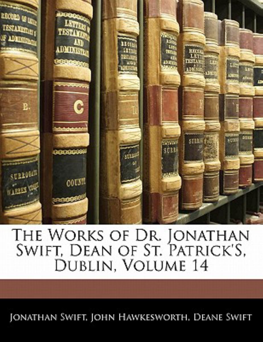The Works of Dr Jonathan Swift, Dean of St Patrick's, Dublin