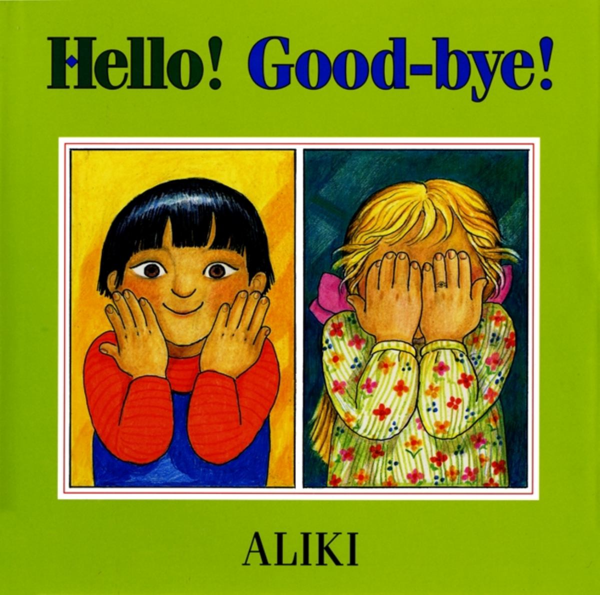 Hello! Good-Bye!