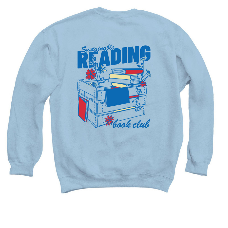 Sustainable Reading Book Club (back design) Crewneck Sweatshirt in Light Blue