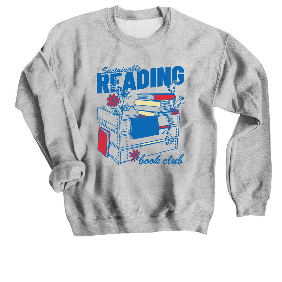 Sustainable Reading Book Club (front design) Crewneck Sweatshirt in Sport Grey