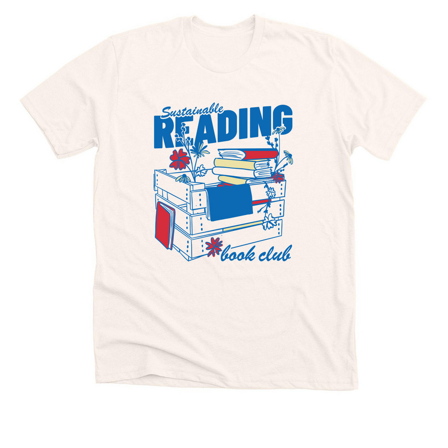 Sustainable Reading Book Club (front design) Premium Unisex Tee in Heather Natural